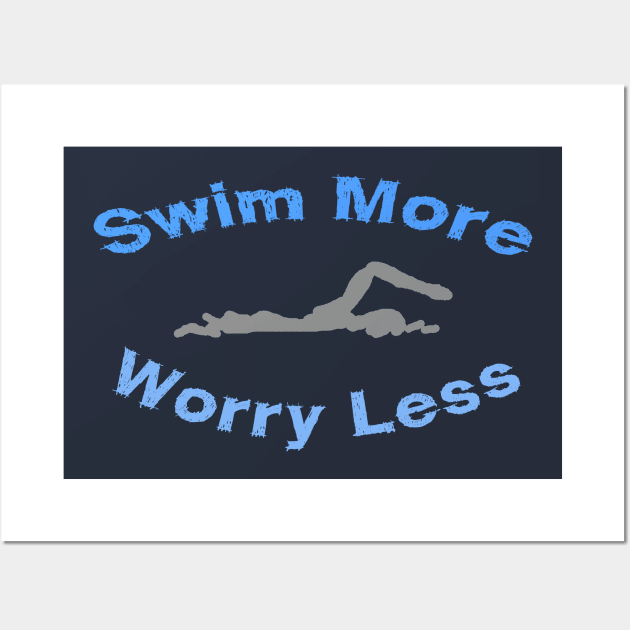 swim more worry less Wall Art by LND4design